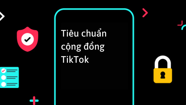 Tiêu chuẩn cộng đồng Tiktok là gì?