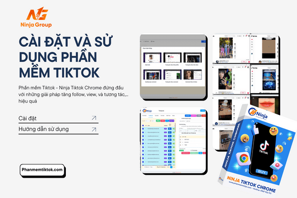 Cài đặt và sử dụng phần mềm Tiktok - Ninja Tiktok Chrome