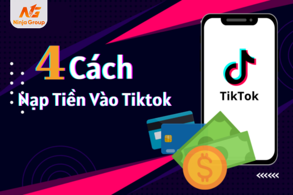 Cách nạp tiền vào tiktok đơn giản nhất chỉ với vài bước