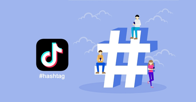 Sử dụng Hashtag TikTok hấp dẫn