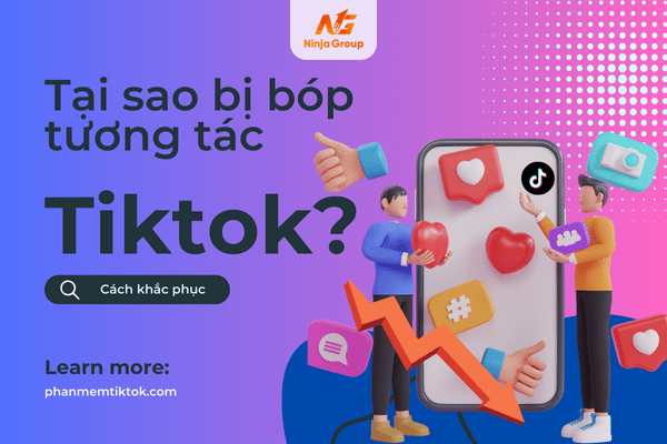 Tại sao bị bóp tương tác Tiktok? Cách khắc phục