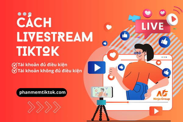 Hướng dẫn cách livestream Tiktok chỉ trong vài bước