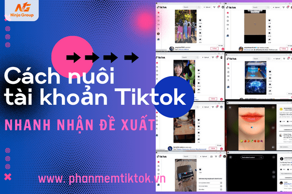 Cách nuôi tài khoản Tiktok hiệu quả và nhanh được nhận đề xuất