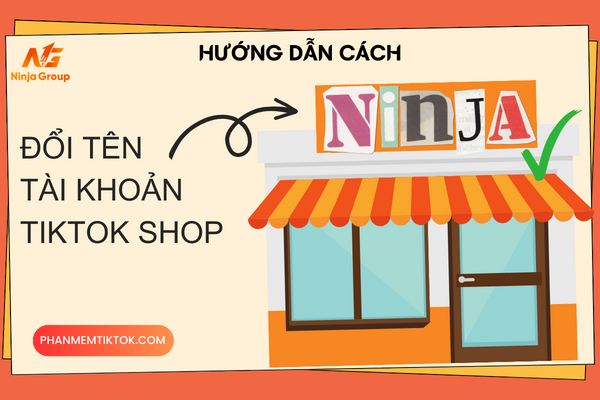 Cách đổi tên tài khoản Tiktok shop đơn giản chỉ với 30s