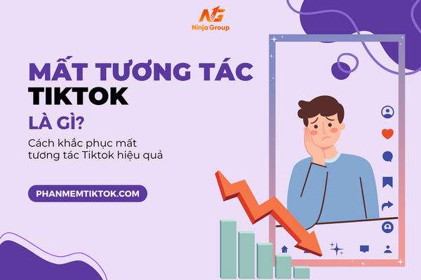 Mất tương tác Tiktok là gì? Cách khắc phục mất tương tác Tiktok