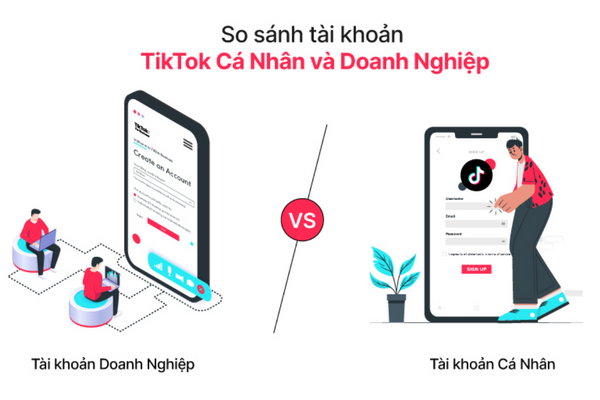 Điểm giống và khác nhau giữa tài khoản Tiktok cá nhân - doanh nghiệp